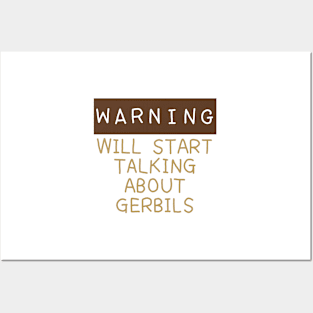 Warning will start talking about gerbils Posters and Art